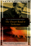 The Desert Road to Turkestan - Lattimore, Owen, and Lattimore, David (Introduction by)