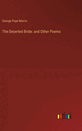 The Deserted Bride: and Other Poems