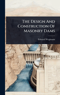 The Design And Construction Of Masonry Dams