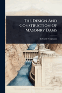 The Design And Construction Of Masonry Dams