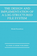 The Design and Implementation of a Log-Structured File System