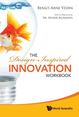 The Design-Inspired Innovation Workbook - Vedin, Bengt-Arne