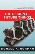 The Design of Future Things - Norman, Don