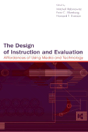 The Design of Instruction and Evaluation: Affordances of Using Media and Technology