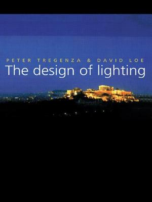 The Design of Lighting - Tregenza, Peter, and Loe, David