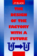 The Design of the Factory with a Future