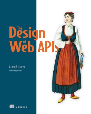 The Design of Web APIs - Lauret, Arnaud