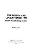 The Design & Operation of Flexible Manufacturing Systems - Ranky, Paul G