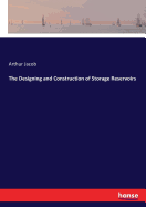 The Designing and Construction of Storage Reservoirs