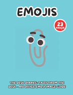 The Desk Diaries: Tales From the Desk - An Office Emoji Image Guide