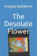 The Desolate Flower