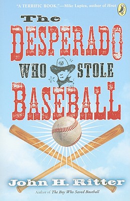 The Desperado Who Stole Baseball - Ritter, John