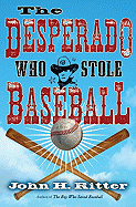 The Desperado Who Stole Baseball