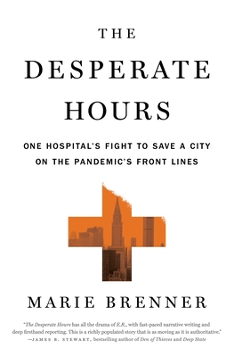 The Desperate Hours: One Hospital's Fight to Save a City on the Pandemic's Front Lines - Brenner, Marie