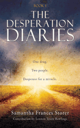 The Desperation Diaries: One drug. Two people. Desperate for a miracle.