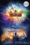 The Destiny of Ren Crown - Large Print Paperback