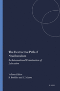 The Destructive Path of Neoliberalism: An International Examination of Education