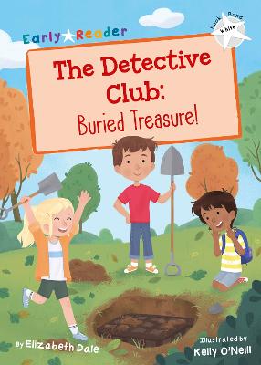 The Detective Club: Buried Treasure: (White Early Reader) - Dale, Elizabeth