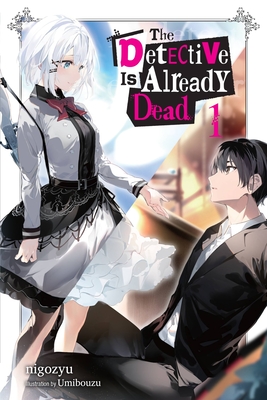 The Detective Is Already Dead, Vol. 1: Volume 1 - Nigozyu, and Engel, Taylor (Translated by), and Umibouzu