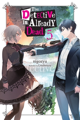 The Detective Is Already Dead, Vol. 5: Volume 5 - Nigozyu, and Engel, Taylor (Translated by), and Umibouzu