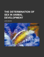 The Determination of Sex in Animal Development