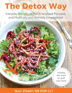 The Detox Way: Everyday Recipes to Feel Energized, Focused, and Physically and Mentally Empowered