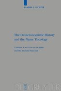 The Deuteronomistic History and the Name Theology: Leshakken Shemo Sham in the Bible and the Ancient Near East