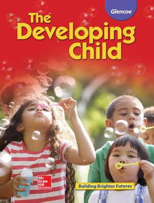 The Developing Child: Building Brighter Futures - McGraw-Hill Education