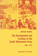 The Development and Training of the South Vietnamese Army 1950-1972