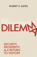 The Development Dilemma: Security, Prosperity, and a Return to History