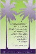 The Development of a Lexical Tone Phonology in American Adult Learners of Standard Mandarin Chinese