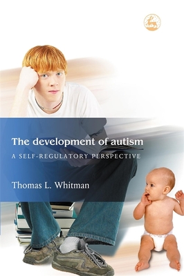 The Development of Autism: A Self-Regulatory Perspective - Whitman, Thomas L
