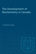 The development of biochemistry in Canada