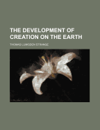 The Development of Creation on the Earth