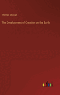 The Development of Creation on the Earth