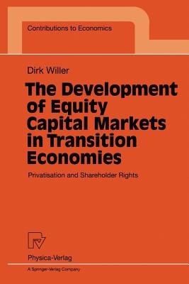 The Development of Equity Capital Markets in Transition Economies: Privatisation and Shareholder Rights - Willer, Dirk