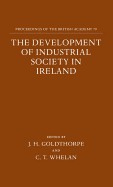 The Development of Industrial Society in Ireland: The Third Joint Meeting of the Royal Irish Academy and the British Academy