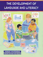 The Development of Language and Literacy - Whitehead, Marian R