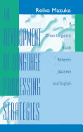 The Development of Language Processing Strategies: A Cross-Linguistic Study Between Japanese and English