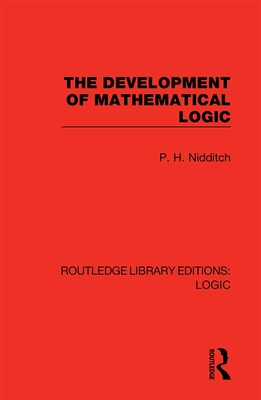 The Development of Mathematical Logic - Nidditch, P. H.
