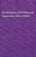 The Development of Role-Taking and Communication Skills in Children