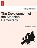 The Development of the Athenian Democracy. - Jevons, Frank Byron