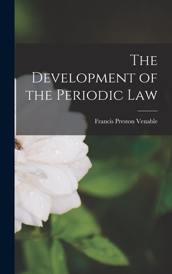 The Development of the Periodic Law - Venable, Francis Preston