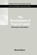 The Development of Tropical Lands: Policy Issues in Latin America