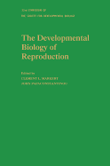 The Developmental Biology of Reproduction - Markert, Clement
