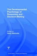 The Developmental Psychology of Reasoning and Decision-Making