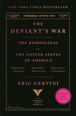 The Deviant's War: The Homosexual vs. the United States of America - Cervini, Eric
