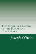 The Devil: A Tragedy of the Heart and Conscience