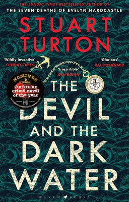 The Devil and the Dark Water: from the bestselling author of The Seven Deaths of Evelyn Hardcastle and The Last Murder at the End of the World - Turton, Stuart
