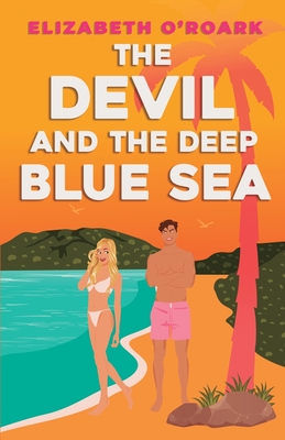 The Devil and the Deep Blue Sea - O'Roark, Elizabeth